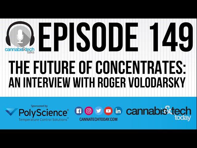 Episode 149: The Future of Concentrates: An Interview with Roger Volodarsky