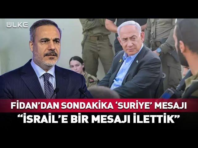 Hakan Fidan'dan İsrail'e Sondakika Suriye Göndermesi! "Bir Mesaj İlettik" #haber