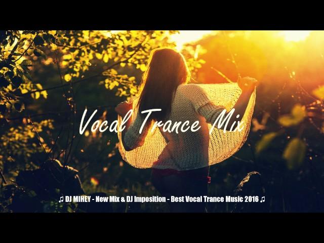  DJ MIHEY - New Mix & DJ Imposition - Best Vocal Trance Music 2016 