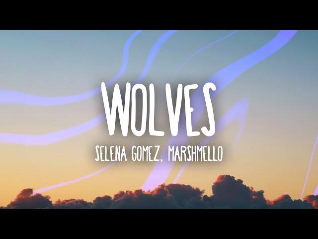 Selena Gomez, Marshmello - Wolves (Lyrics)