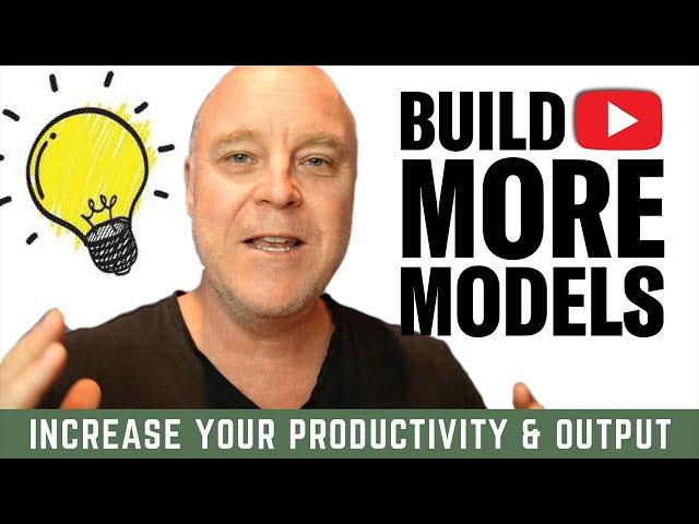 INCREASE your productivity NOW - 7 TIPS - for BEGINNERS, INTERMEDIATE & SKILLED modellers.