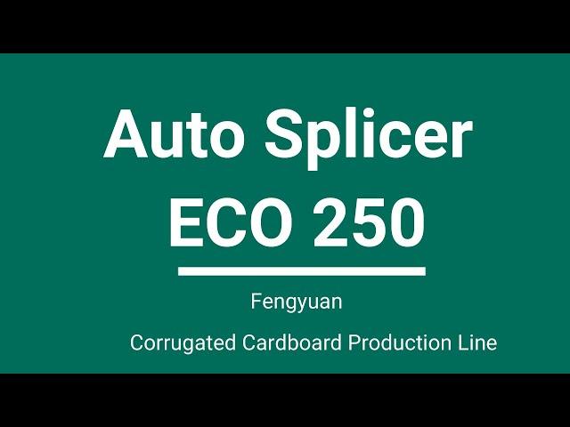 Best Auto Splicer ECO 250 | Corrugated Cardboard Production Line | Fengyuan | Keenmatics