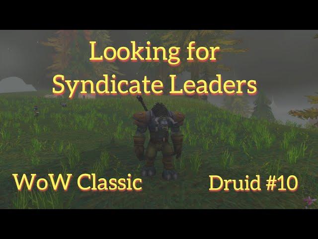 WoW Classic/Druid leveling part 10. Looking for Syndicate Leaders--Aliden Perenolde and Baron Vardus