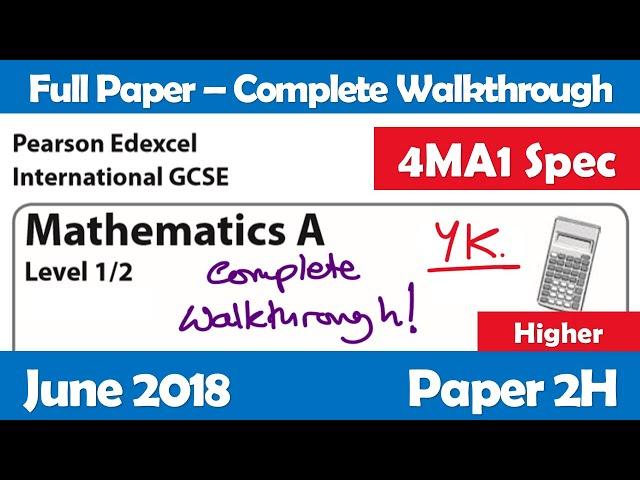 June 2018 Paper 2H | Edexcel IGCSE Maths A | Complete Walkthrough