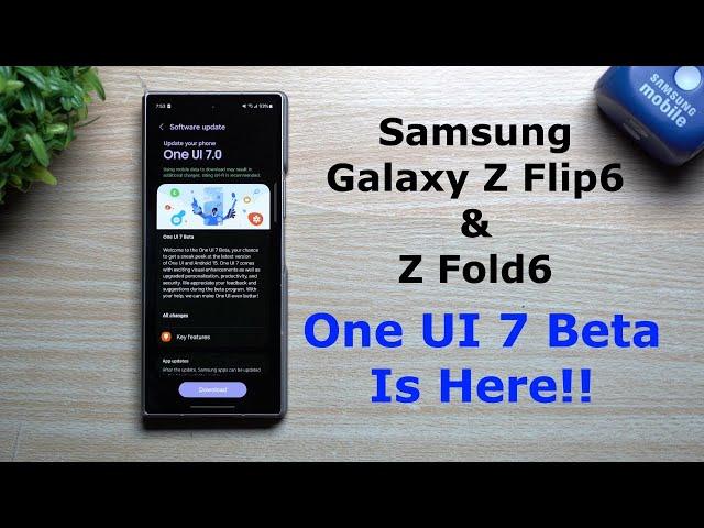 Samsung One UI 7 W/Android 15 Beta Now Available! Galaxy Z Fold6 and Z Flip6