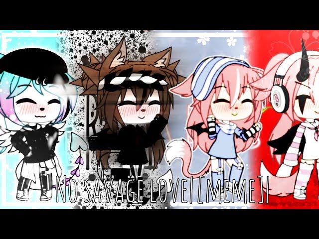 |[No savage love meme(very lazy)]| by:Pink peach