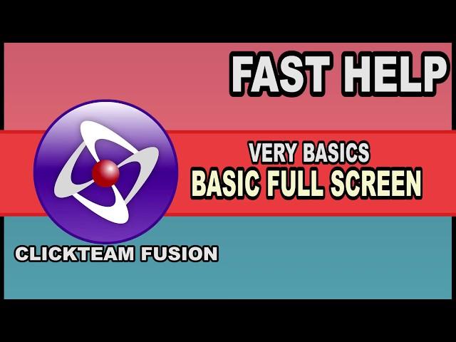 Fast Help - Basic full screen - Clickteam Fusion