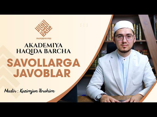 Shayx Akademiyasi haqida barcha savollarga javoblar.  Mudir Kozimjon Ibrohim