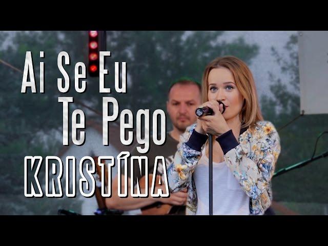 KRISTÍNA - Ai Se Eu Te Pego (Stonava)