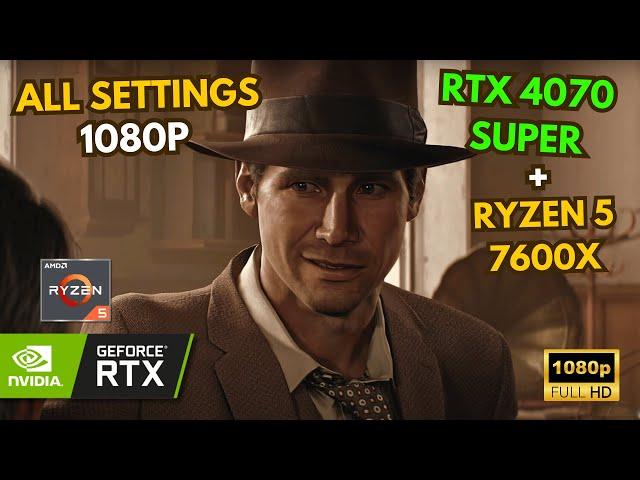 Indiana Jones And The Great Circle- RTX 4070 Super + R5 7600x - All Settings 1080p