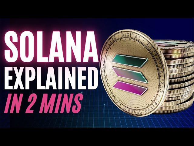 Solana and SOL Explained | 2 Minute Crypto