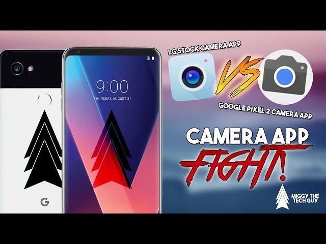 Camera App Photo Fight: LG V30 Stock Camera App VS Google Pixel Camera App