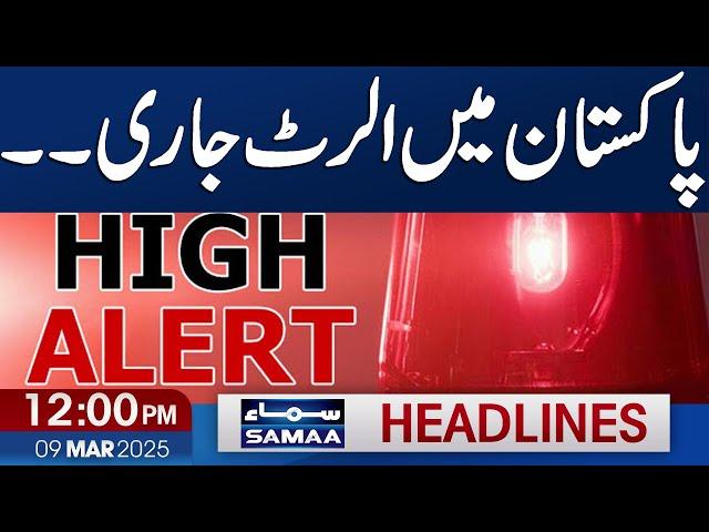 High Alert | Rain Prediction | weather Update | 12 AM News Headlines | 9 March 2025 | Samaa TV