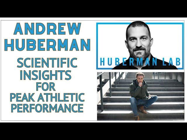 Andrew Huberman: Scientific Insights for Peak Athletic Performance