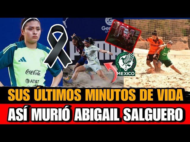 Así MURIO Cassandra Abigail Salguero jugadora de la selección mexicana de futbol playa ESTO SE SABE