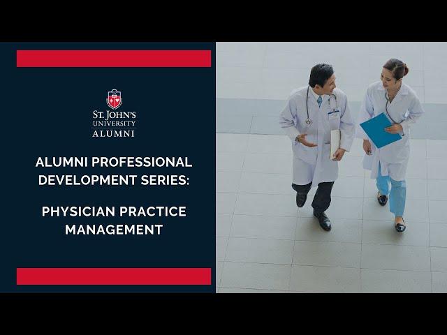 Alumni Professional Development Series: Physician Practice Management