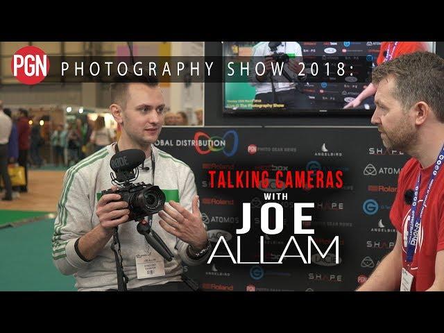 Joe Allam talks, Fujifilm X-H1, vlogging with the GH5 and The Photography Show