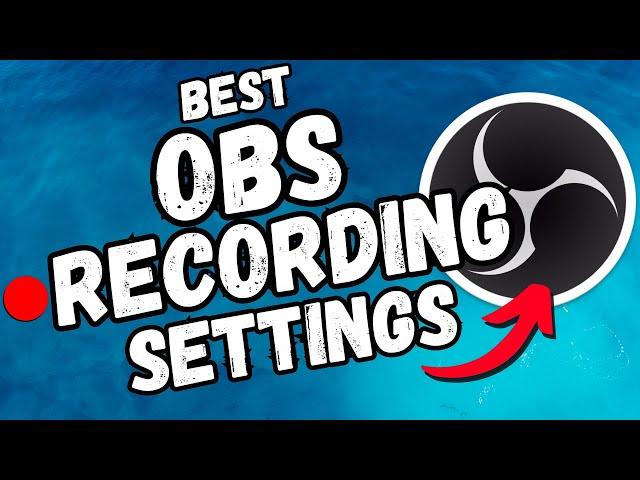 The BEST OBS Recording Settings (Aug 2024)