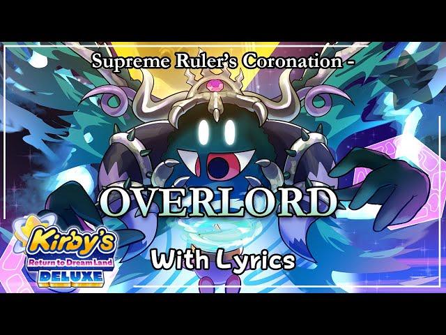 Supreme Ruler's Coronation - OVERLORD WITH LYRICS - Kirby's Return to Dream Land Deluxe Cover