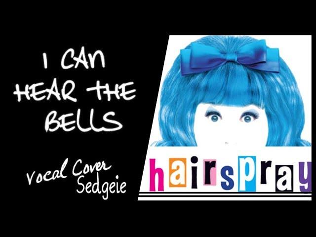 【SEDGEIE】»I can hear the bells• Hairspray • «