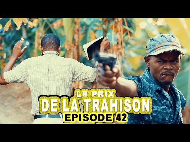 LE PRIX DE LA TRAHISON_Episode #42