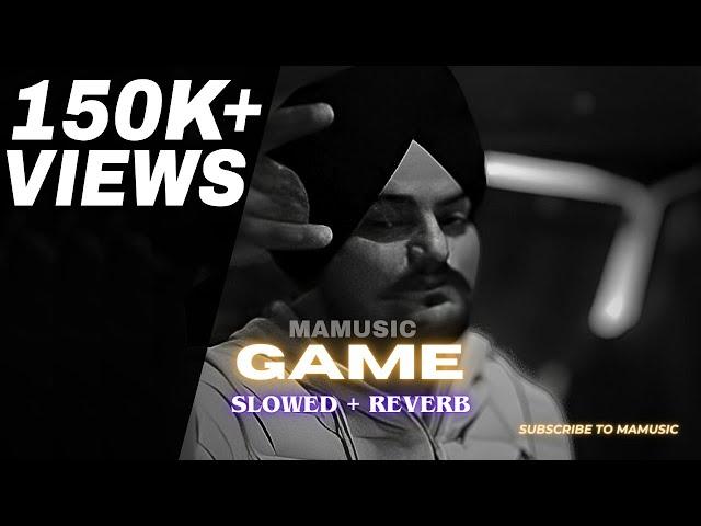 GAME (Slowed + Reverb) | SHORT VERSION | SIDHU MOOSE WALA | MAMUSIC