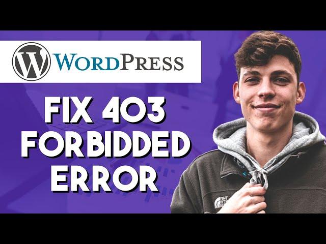 How to Fix 403 Forbidden Error Wordpress (Quick & Easy)