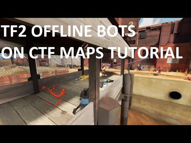 TF2 Offline Bots on CTF maps | Team Fortress 2 Tutorial