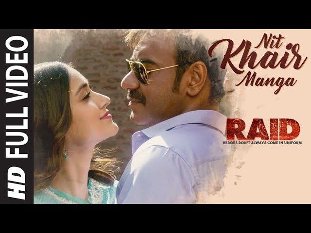 Full Video: Nit Khair Manga Song | RAID | Ajay Devgn | Ileana D'Cruz | Raid In Cinemas Now