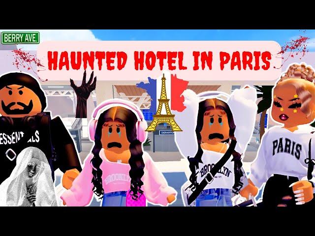 HAUNTED HOTEL IN PARIS🫣|FAMILY VACATION TRAVEL VLOG BERRY AVENUE RP| *SCARY TRIP* *GHOSTS*