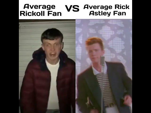 Average Rick Astley Fan VS Enjoyer