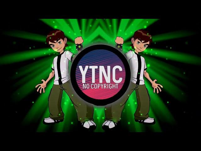 en10 #NoCopyright  Ben 10 Theme Trap Remix (Youtube Tracks - No Copyright)