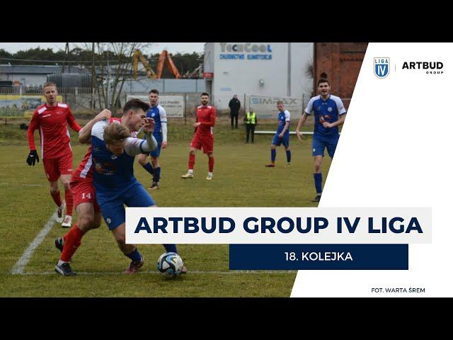 MAGAZYN ARTBUD GROUP IV LIGI | 18. Kolejka 2024/25