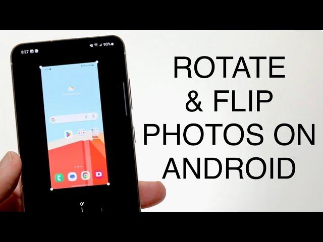 How To Rotate/Flip Photos On Android! (2023)