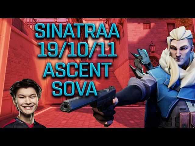 SEN SINATRAA - SOVA - ASCENT - (19/10/11) - VALORANT POV