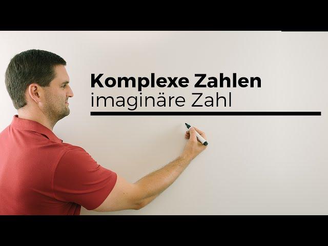 Komplexe Zahlen, imaginäre Zahl, Herleitung, konj. kompl. Zahl, Absolutbetrag | Mathe by Daniel Jung