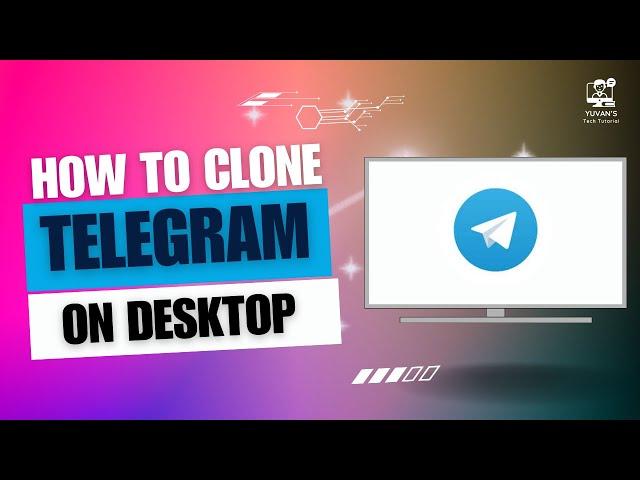 How to Clone Telegram on Desktop