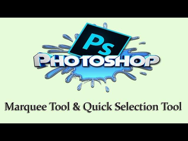 Photoshop CC 2017 Tutorial - Marquee Tool & Quick Selection Tool