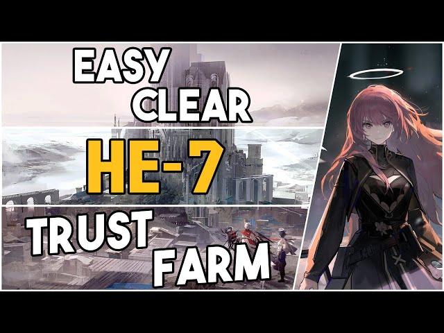 HE-7 | Trust Farm Easy Strategy |【Arknights】