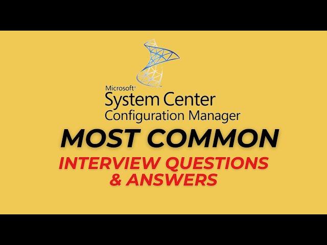 Microsoft SCCM Interview Questions and Answers for 2024