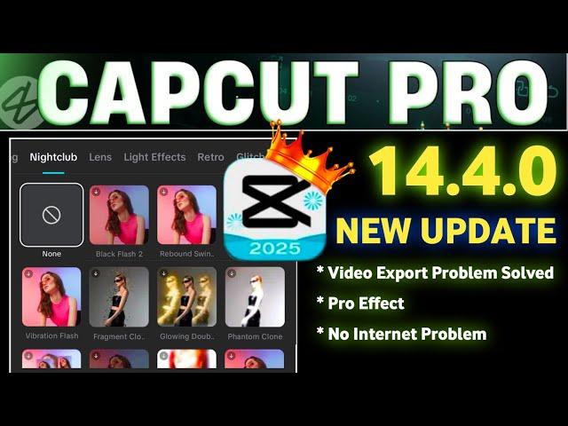 Capcut Pro 14.4.0 Video Export & Template Effect No Internet Connection Problem Solved Capcut Update
