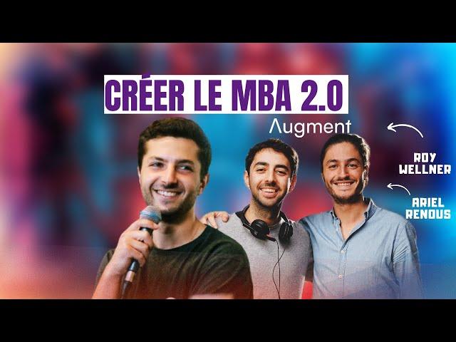 #143 Créer le MBA 2.0 avec les fondateurs de Youtube, Wikipédia & Shazam - Augment