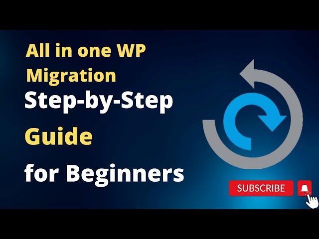 All in one  Wp migration  Step-by-Step Guide  for Beginners