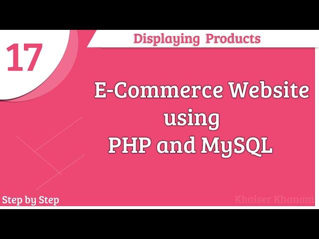 E-Commerce Website using PHP and MySQL || Displaying Products || Part -17