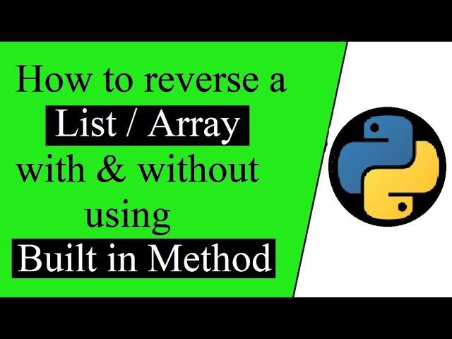 How to reverse a list/array with and without using built in method in Python | python programming