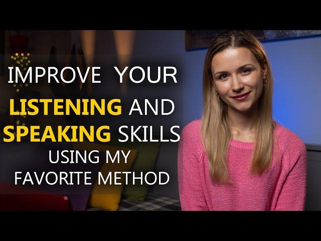 Improve your LISTENING and SPEAKING SKILLS using my favorite method @HannahKhoma