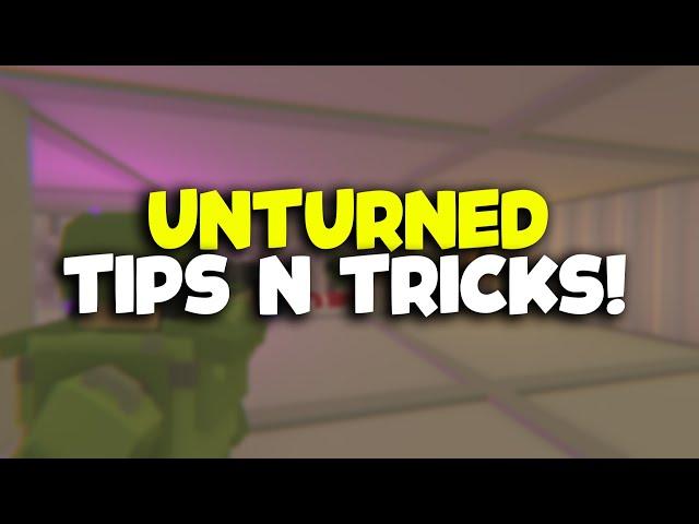 Unturned Tips N Tricks to become PRO!