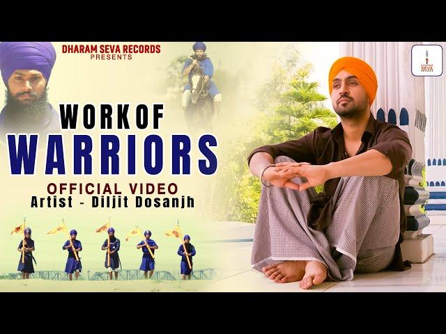 OFFICIAL VIDEO - DILJIT DOSANJH - WORK OF WARRIORS - DHARAM SEVA RECORDS