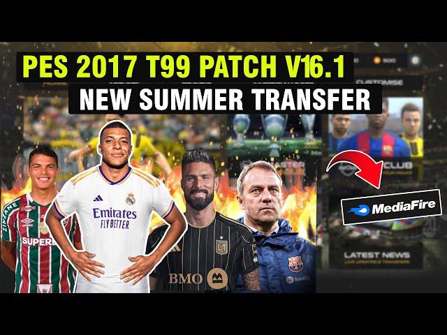 CARA INSTALL PES 2017 T99 PATCH V16.1 UPDATE SEASON 2024 | New Summer Transfer