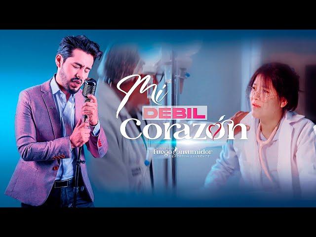 Mi Débil Corazón️ / Ministerio Fuego Consumidor / Video Oficial